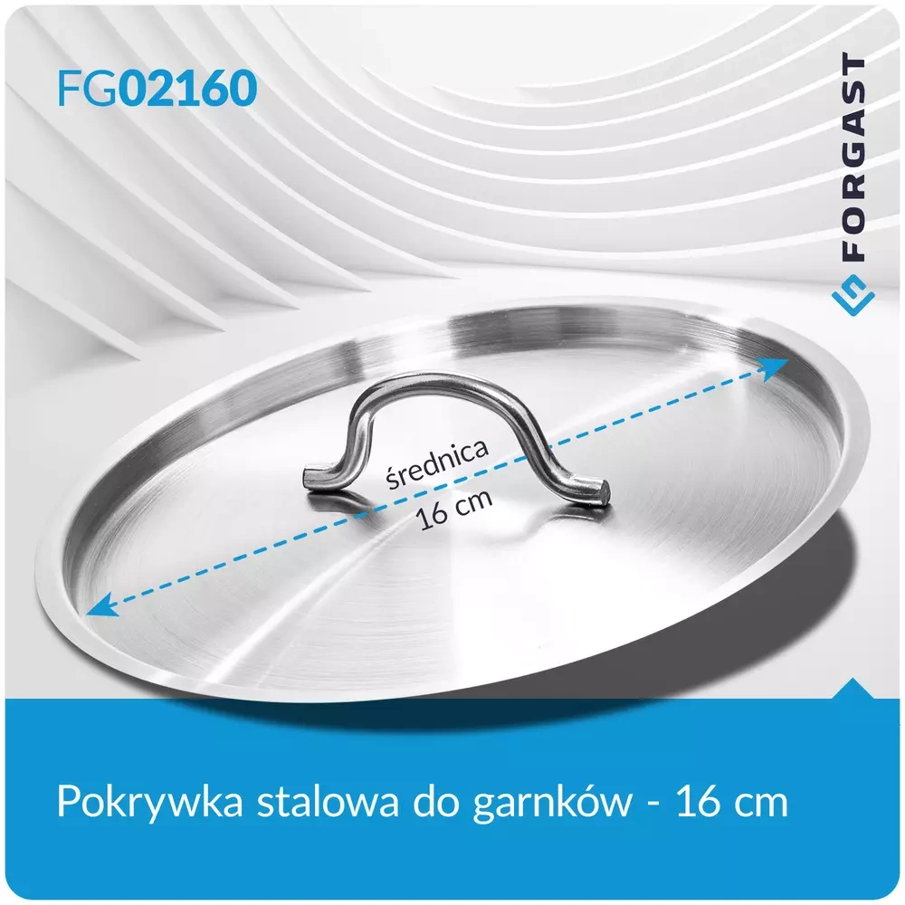 Pokrywka ze stali nierdzewnej do garnków Forgast, 16 cm | FORGAST FG02160